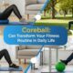 Coreball: Can Transform Your Fitness Routine in Daily Life