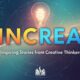 I N C R E A: Inspiring Stories from Creative Thinkers