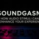 Soundgasm: How Audio Stimuli Can Enhance Your Experience