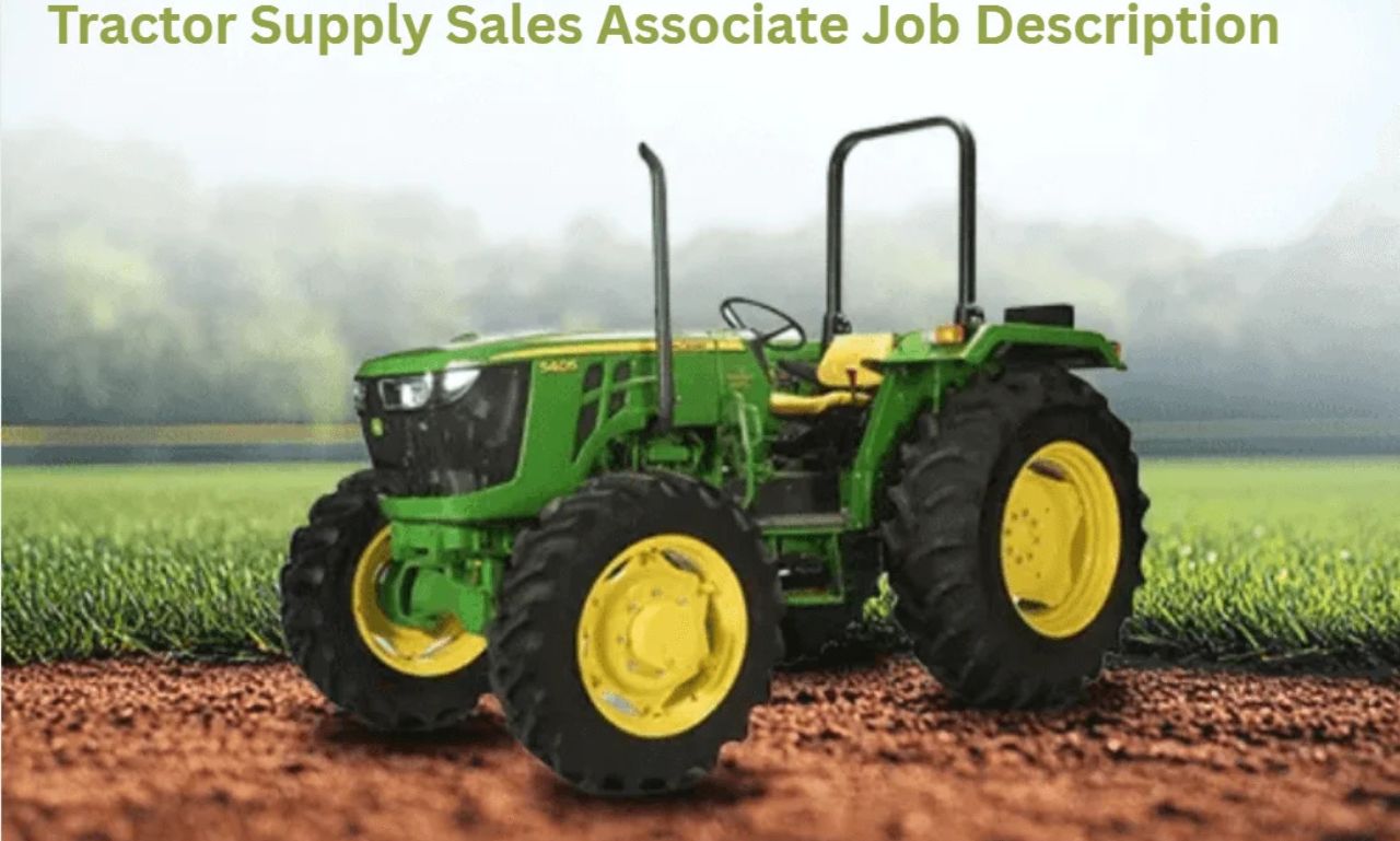 Tractor supply sales associate job description: Responsibilities and Skills
