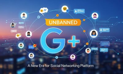 Unbanned G+: A New Era for Social Networking Platform