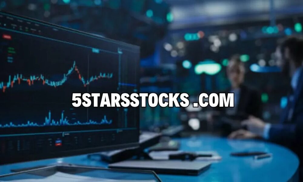 5starsstocks .com: Go-To Resources for Stock Market Insights