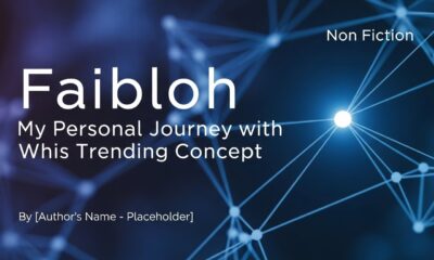 Faibloh: My Personal Journey with This Trending Concept