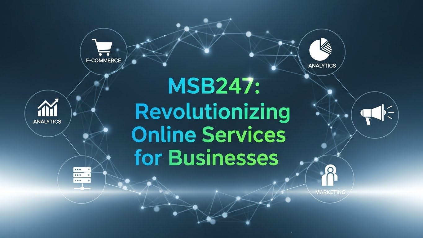 MSB247: Revolutionizing Online Services for Businesses