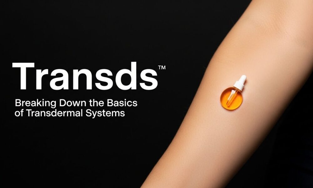 Transds: Breaking Down the Basics of Transdermal Systems
