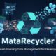 MataRecycler: Revolutionizing Data Management for Developers