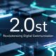 2.0st: Revolutionizing Digital Communication