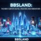 BBSLand: The New Hub for Digital Creators and Innovators